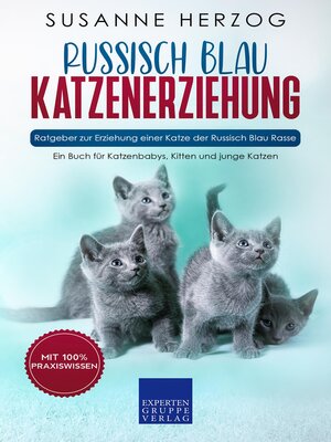 cover image of Russisch Blau Katzenerziehung--Ratgeber zur Erziehung einer Katze der Russisch Blau Rasse